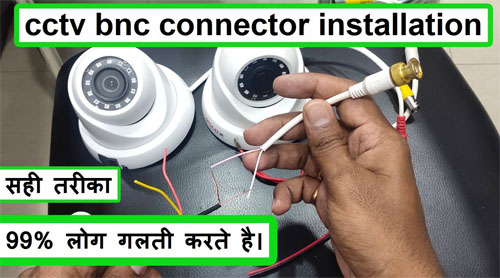 Tech Gyan Pitara is a No.1 cctv - cctv bnc connector installation