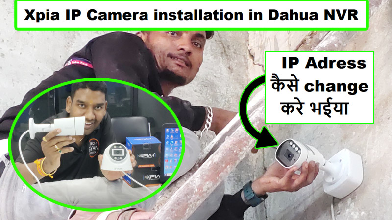 Tech Gyan Pitara is a No.1 cctv - xpia ip camera installation in dahua nvr | xpia-i 4mp ip dome poe camera ai dual led colorvu